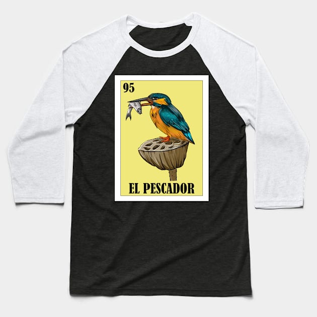 Loteria Mexicana Art - Spanish Kingfisher Design - Mexican Lottery El Pescador Baseball T-Shirt by HispanicStore